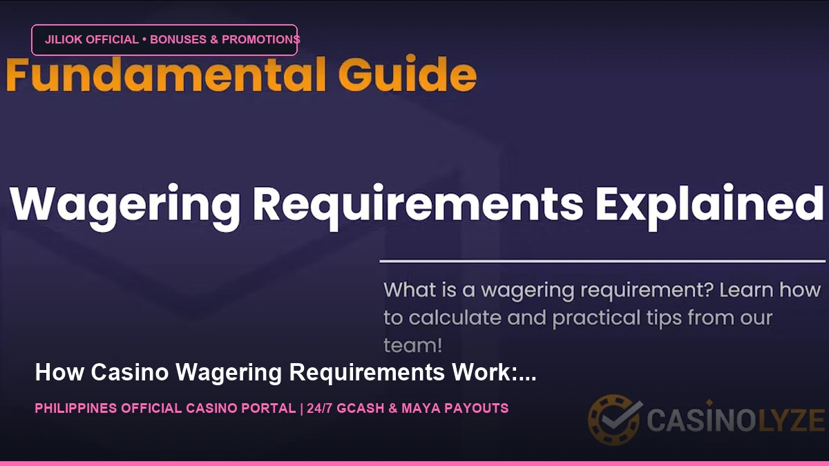 What Is A Wagering Requirement? Learn How It Works & Tips - JILIOK Casino Philippines