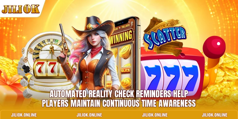 Automated reality check reminders help players maintain continuous time awareness