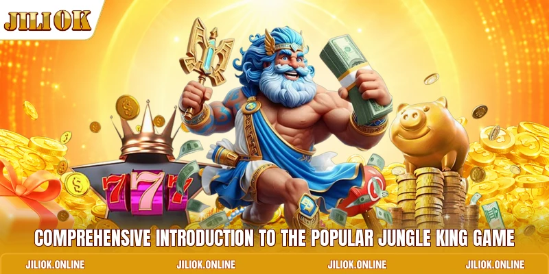 Comprehensive introduction to the popular Jungle King game