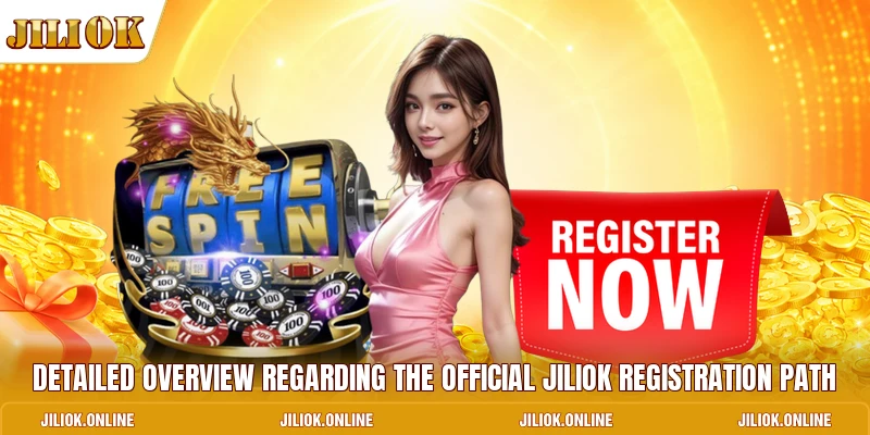 Detailed overview regarding the official JILIOK registration path