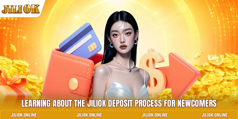 Learning about the JILIOK deposit process for newcomers