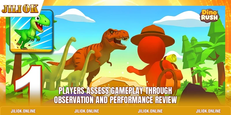 Players assess gameplay through observation and performance review