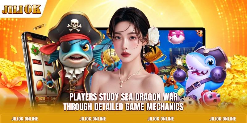 Players study sea dragon war through detailed game mechanics