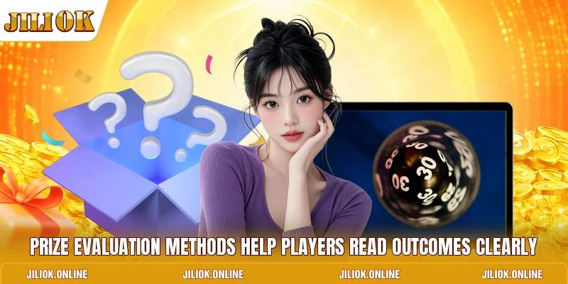 Prize evaluation methods help players read outcomes clearly