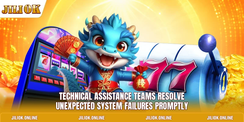 Technical assistance teams resolve unexpected system failures promptly 