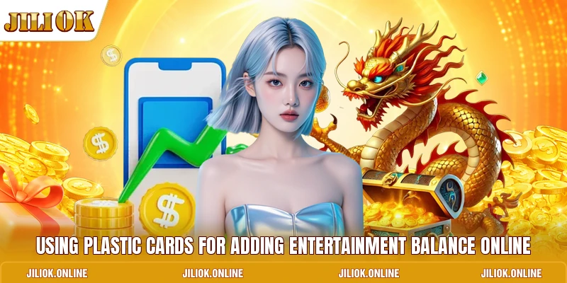 Using plastic cards for adding entertainment balance online