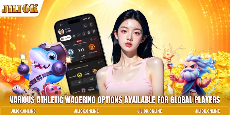 Various athletic wagering options available for global players